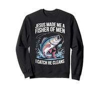 Jesus Made Me A Fisher of Men I Catch He Cleans Sweatshirt