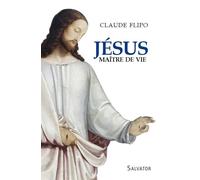 Jésus, maître de vie - Claude Flipo - Salvator - broché - Essai