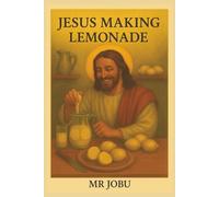 Jesus making Lemonade