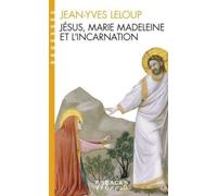 Jésus, Marie-Madeleine et l'Incarnation