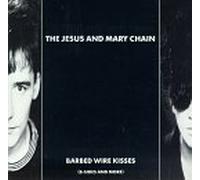 Jesus & Mary Chain - Barbed Wire Kisses