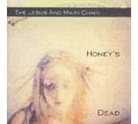 Jesus & Mary Chain - Honeys Dead