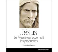 Jésus Messie qui accomplit les prophéties - François-Claude Guglielmina - Saint-Leger Eds - broché - Essai