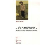 Jésus Misérable - Introduction À La Christologie Du Père Joseph Wresinski
