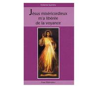 Jésus Miséricordieux M'a Libérée De La Voyance