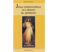 Jésus miséricordieux m'a libérée du spiritisme - Fabienne Guerrero - Tequi - broché - Essai