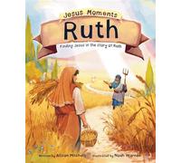 Jesus Moments: Ruth Finding Jesus in the Story of Ruth - Alison Mitchell - The Good Book Company - ebook (ePub) - Livre