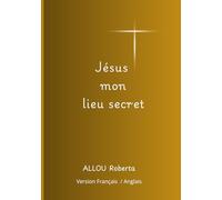 Jésus, mon lieu secret