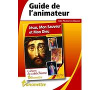 Jésus, Mon Sauveur et Mon Dieu Guide de l'animateur - Collège Etape 1 - Inès PELLISIE DU RAUSAS - Transmettre Communication Cite - broché - Essai