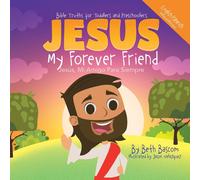 Jesus My Forever Friend Jesus, Mi Amigo Para Siempre: Bible Truths For Toddlers And Preschoolers