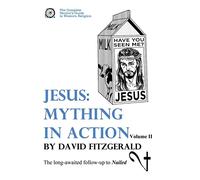 Jesus: Mything in Action, Vol. II