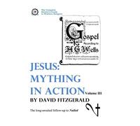 Jesus: Mything in Action, Vol. III