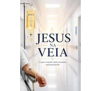 JESUS NA VEIA: O que o mundo neste momento está precisando