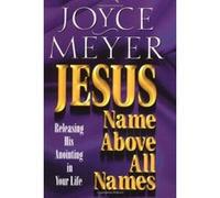 Jesus - Name Above All Names Joyce Meyer (Auteur)