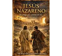 JESÚS NAZARENO: LA HISTORIA DEL AMIGO QUE CAMINÓ CON ÉL