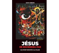Jésus ne reviendra pas: Ils m'ont envoyé à la place