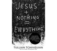 Jesus + Nothing = Everything