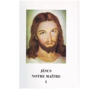Jésus Notre Maître - Tome 1