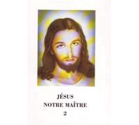Jésus Notre Maître - Tome 2