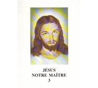 Jésus notre maître - Tome 3 L1189c - Carmela Carabelli - Rassemblement A Son Image - broché - Essai