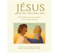 Jésus Notre Véritable Ami - Des Histoires Pour Remplir Votre C¿Ur De Joie
