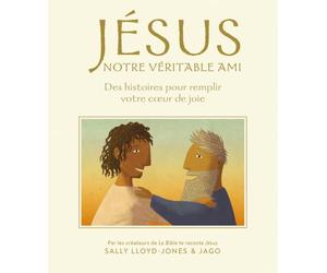 Jésus notre véritable Ami: Des histoires pour remplir votre cœur de joie