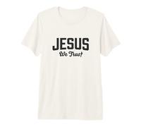 Jésus, Nous Avons Confiance dans la Foi chrétienne T-Shirt Haut de Gamme