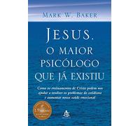 Jesus, O Maior Psicologo Que Ja Existiu