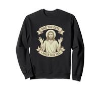 Jésus, OMG, Les Gars, Je n'ai jamais Dit Que ce chrétien était drôle Sweatshirt