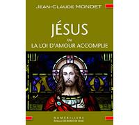 Jésus ou la loi d'amour accomplie
