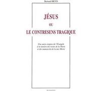 Jésus ou le contresens tragique : Une autre exégèse de l'Evangile à la lumière des textes de la Thor HEYD BERNARD (Auteur)