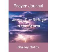 Jesus, Our Refuge in the Storm Prayer Journal