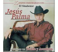 Jesus Palma "El Sinaloense" (15 Exitos Inolvidables Banda y Acordeon TSRCD-088)