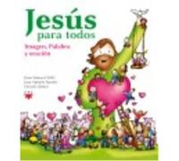 Jesús Para Todos: Imagen, Palabra Y Oración - Paredes, Juan Antonio, Llamas, Encarni Paredes, Juan Antonio, Llamas, Encarni (Auteur)