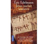 Jésus parlait araméen : A la recherche de l'enseignement originel