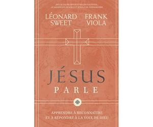 Jésus parle: Apprendre à reconnaître et à répondre à la voix de Dieu