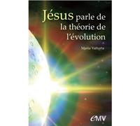 Jésus parle de la théorie de l'évolution - L386 - Maria Valtorta - Rassemblement A Son Image - broché - Essai