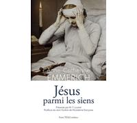 Jésus parmi les siens - Anne-Catherine Emmerich - Tequi - broché - Essai