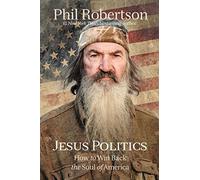 Jesus Politics: How to Win Back the Soul of America