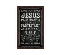 Jesus, Pope Francis, And A Protestant Walk Into A Bar