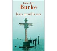 Jésus prend la mer - James Lee Burke - Rivages - broché - Roman
