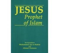 Jesus, Prophet of Islam Ahmad Thomson (Auteur)