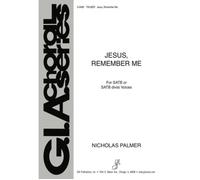 Jesus, Remember Me / Choral Score