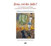 Jésus, Roi Des Juifs ? - La Théologie Post-Supersessioniste Et Le Scandale Du Judaïsme Messianique