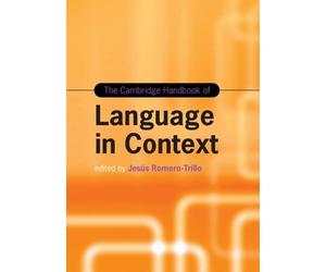 Jesús Romero-Trillo The Cambridge Handbook of Language in Context (Relié)