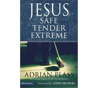Jesus - Safe, Tender, Extreme