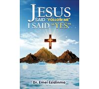Jesus Said "Follow Me" I Said "Yes"