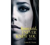 Jesus Said, I Never Knew You