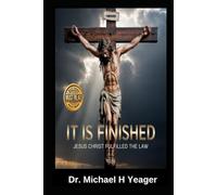JESUS SAID IT IS FINISHED: The Law Was Our School Master