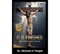 JESUS SAID IT IS FINISHED: The Law Was Our School Master